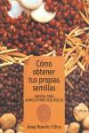 COMO OBTENER TUS PROPIAS SEMILLAS MANUAL PARA AGRICULTORES | 9788493277901 | ROSELLO OLTRA, JOSE ,  [ET. AL.]