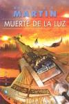 MUERTE DE LA LUZ | 9788496208315 | MARTIN, GEORGE R.R