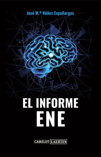 EL INFORME ENE | 9788416783755 | NÚÑEZ ESPALLARGAS, JOSÉ Mª