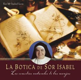 BOTICA DE SOR ISABEL LA ( REMEDIOS NATURALES DE LAS MONJAS ) | 9788496626638 | LORA, Mª ISABEL ( SOR )