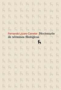 DICCIONARIO DE TERMINOS FILOLOGICOS | 9788424900427 | LAZARO CARRETER, FERNANDO