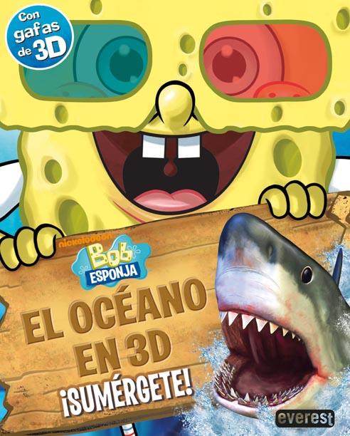 BOB ESPONJA. EL OCÉANO EN 3D | 9788444168296 | NICKELODEON/CHRISTINA WILSDON/CYNTHIA STIERLE/RAINA MOORE/SHARON FASS YATES