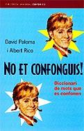 NO ET CONFONGUIS DICCIONARI DE MOTS QUE ES CONFONEN | 9788497870825 | PALOMA, DAVID / RICO, ALBERT