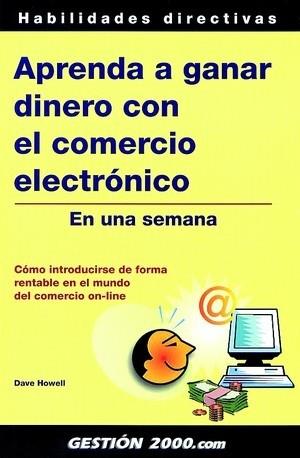 APRENDA A GANAR DINERO CON EL COMERCIO ELECTRONICO | 9788480887250 | HOWELL, DAVE