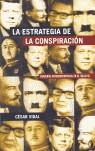 ESTRATEGIA DE LA CONSPIRACION LA | 9788466629034 | VIDAL, CESAR