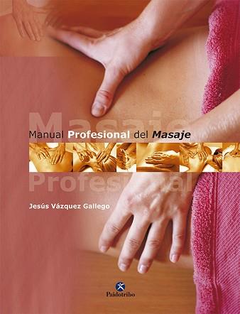 MANUAL PROFESIONAL DEL MASAJE | 9788480197250 | VÁZQUEZ GALLEGO, JESÚS