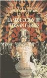 SEDUCCION DE HERNAN CORTES, LA | 9788479621452 | PONCE DE LEON, JOSE LUIS