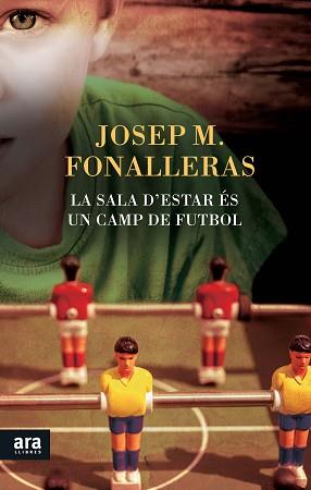 LA SALA D'ESTAR ÉS UN CAMP DE FUTBOL | 9788416154265 | FONALLERAS I CODONY, JOSEP MARIA