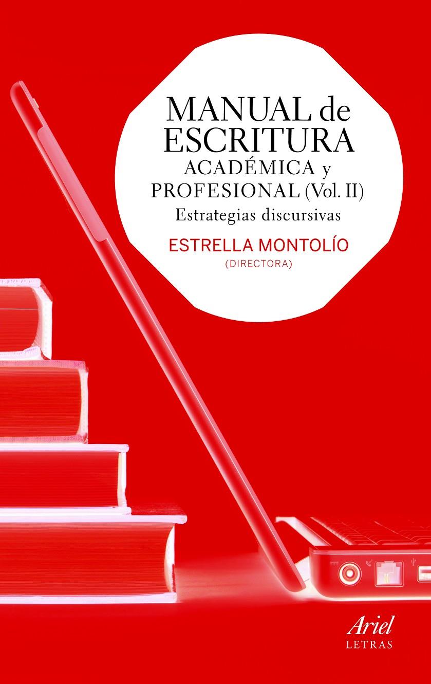 MANUAL DE ESCRITURA ACADÉMICA Y PROFESIONAL  (VOL. II) | 9788434418677 | ESTRELLA MONTOLÍO