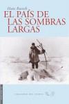 PAIS DE LAS SOMBRAS LARGAS EL | 9788493406066 | RUESCH, HANS