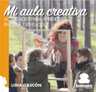 MI AULA CREATIVA. ACTIVIDADES PARA APRENDER EN CASA Y EN EL COLE | 9788417995515 | GASCON, LIDIA