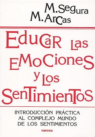 EDUCAR LAS EMOCIONES Y LOS SENTIMIENTOS | 9788427714175 | SEGURA, M.