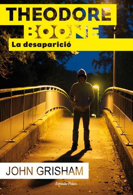 THEODORE BOONE. LA DESAPARICIÓ | 9788499328249 | JOHN GRISHAM