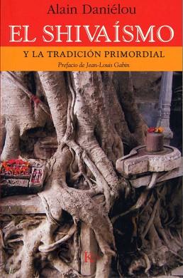 SHIVAISMO Y LA TRADICION PRIMORDIAL EL | 9788472456228 | DANIELOU, ALAIN