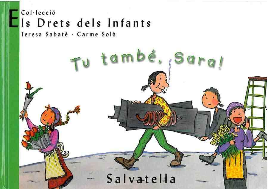 TU TAMBE SARA (ELS DRETS DELS INFANTS 6) | 9788484121800 | SABATE, TERESA; SOLA, CARME