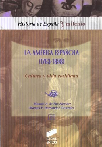 AMERICA ESPAÑOLA (1763-1898), LA | 9788477387398 | PAZ SANCHEZ, MANUEL A. DE