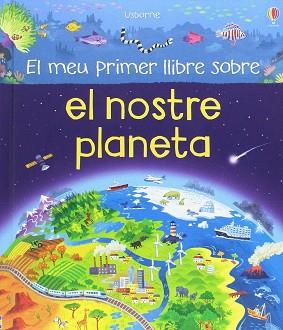 MEU PRIMER LLIBRE SOBRE EL NOSTRE PLANETA | 9781474931632 | OLDHAM MATTHEW