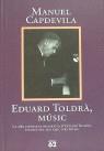 EDUARD TOLDRA, MUSIC | 9788429741728 | CAPDEVILA, M.