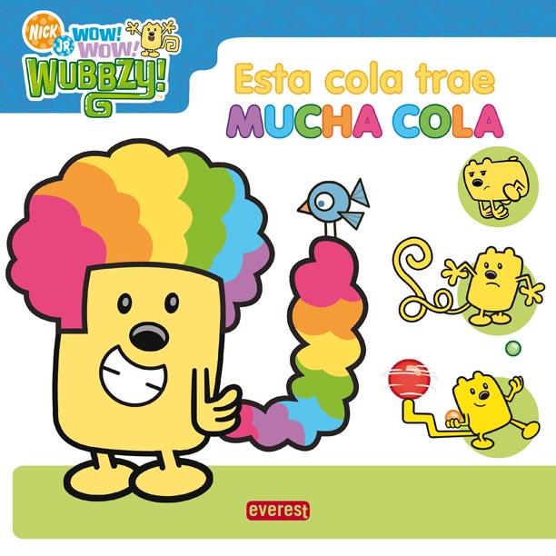 WOW WOW WUBBZY! ESTA COLA TRAE MUCHA COLA | 9788444167886 | BOLDER MEDIA