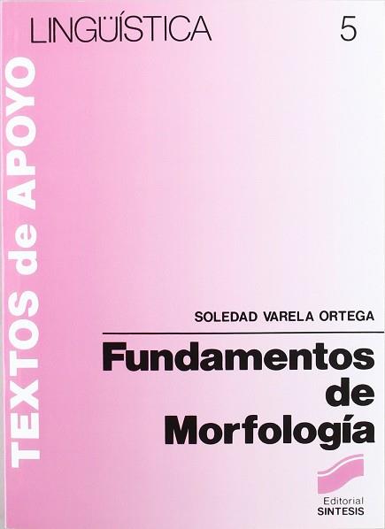 FUNDAMENTOS DE MORFOLOGIA | 9788477380900 | VARELA ORTEGA, SOLEDAD