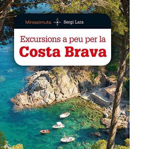 EXCURSIONS A PEU PER LA COSTA BRAVA | 9788490346181 | LARA I GARCIA, SERGI