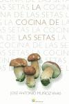 COCINA DE LAS SETAS LA ( TAPA RUSTICA ) | 9788480917605 | MUÑOZ VIVAS, JOSE ANTONIO