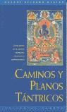 CAMINOS Y PLANOS TANTRICOS | 9788492094349 | GYATSO, GUESHE KELSANG