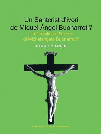 SANTCRIST D'IVORI DE MIQUEL ANGEL BUONARROTI UN ? | 9788484157847 | MUNDO, ANSCARI M.