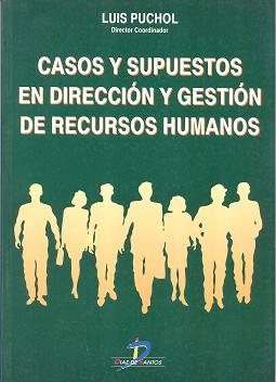 CASOS Y SUPUESTOS EN DIRECCION Y GESTION RECURSOS HUMANOS | 9788479784294 | PUCHOL, LUIS