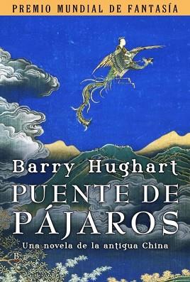 PUENTE DE PAJAROS: UNA NOVELA DE LA ANTIGUA CHINA | 9788496173699 | HUGHART, BARRY