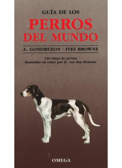 GUIA DE LOS PERROS DEL MUNDO | 9788428204231 | GONDREXON, A. ; BROWNE, IVES