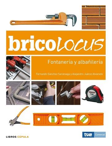 BRICOLOCUS FONTANERIA Y ALBAÑILERIA | 9788448047689 | SANCHEZ, FERNANDO / JUAREZ, ALEJANDRO