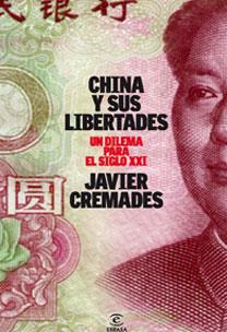 CHINA Y SUS LIBERTADES ( UN DILEMA PARA EL SIGLO XXI ) | 9788467028836 | CREMADES, JAVIER