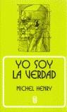 YO SOY LA VERDAD | 9788430114276 | HENRY, MICHEL