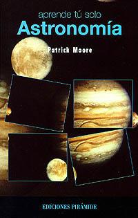 APRENDE TU SOLO ASTRONOMIA | 9788436809770 | MOORE, PATRICK