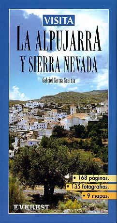 ALPUJARRA Y SIERRA NEVADA, LA | 9788424139810 | GARCIA GUARDIA, GABRIEL