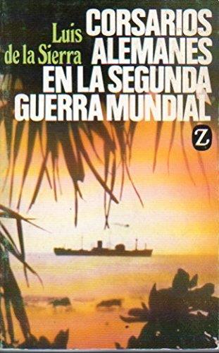 CORSARIOS ALEMANES EN LA SEGUNDA GUERRA MUNDIAL | 9788426107985 | SIERRA, LUIS DE LA