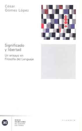 SIGNIFICADO Y LIBERTAD | 9788432311154 | GOMEZ LOPEZ, CESAR