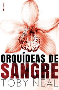 ORQUÍDEAS DE SANGRE | 9788494321498 | NEAL, TOBY