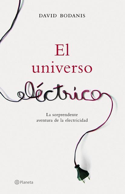 UNIVERSO ELECTRICO EL ( AVENTURA DE LA ELECTRICIDAD ) | 9788408065531 | BODANIS, DAVID