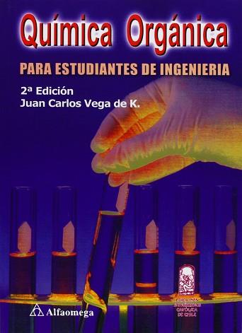 QUIMICA ORGANICA PARA ESTUDIANTES DE INGENIERIA | 9789701504345 | VEGA DE K., JUAN CARLOS