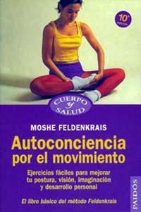 AUTOCONCIENCIA POR EL MOVIMIENTO | 9788449303920 | FELDENKRAIS, MOSHE