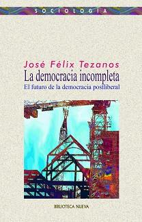 DEMOCRACIA INCOMPLETA, LA | 9788497420303 | TEZANOS, JOSE FELIX