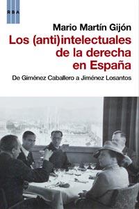 LOS (ANTI)INTELECTUALES DE LA DERECHA EN ESPAÑA | 9788490061237 | MARTÍN GIJÓN, MARIO