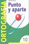 PUNTO Y APARTE 10 ORTOGRAFIA | 9788478872565 | BELTRAN BALAGUER, ÁNGELES ... [ET AL.]