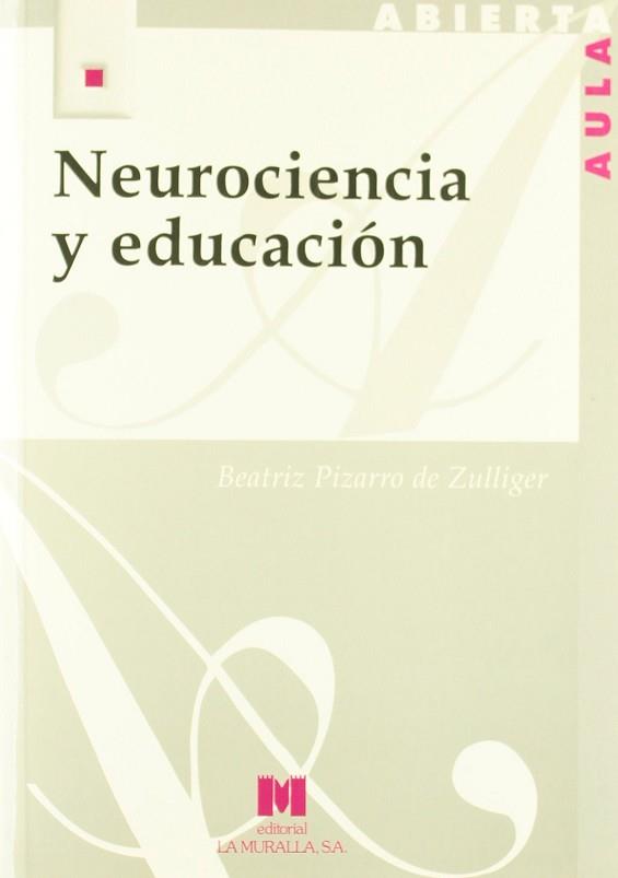 NEUROCIENCIA Y EDUCACION | 9788471337344 | PIZARO DE ZULLIGER, BEATRIZ