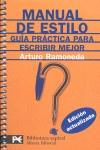 MANUAL DE ESTILO: GUIA PRACTICA PARA ESCRIBIR MEJOR | 9788420662206 | RAMONEDA, ARTURO