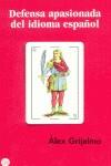 DEFENSA APASIONADA DEL IDIOMA ESPAÑOL (BUTXACA) | 9788466305051 | GRIJELMO, ALEX