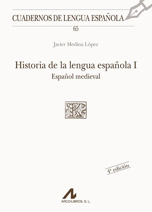 HISTORIA DE LA LENGUA ESPAÑOLA 1 ESPAÑOL MEDIEVAL | 9788476353820 | MEDINA LOPEZ, JAVIER