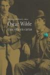 VIDA EN CARTAS UNA | 9788484282495 | WILDE, OSCAR